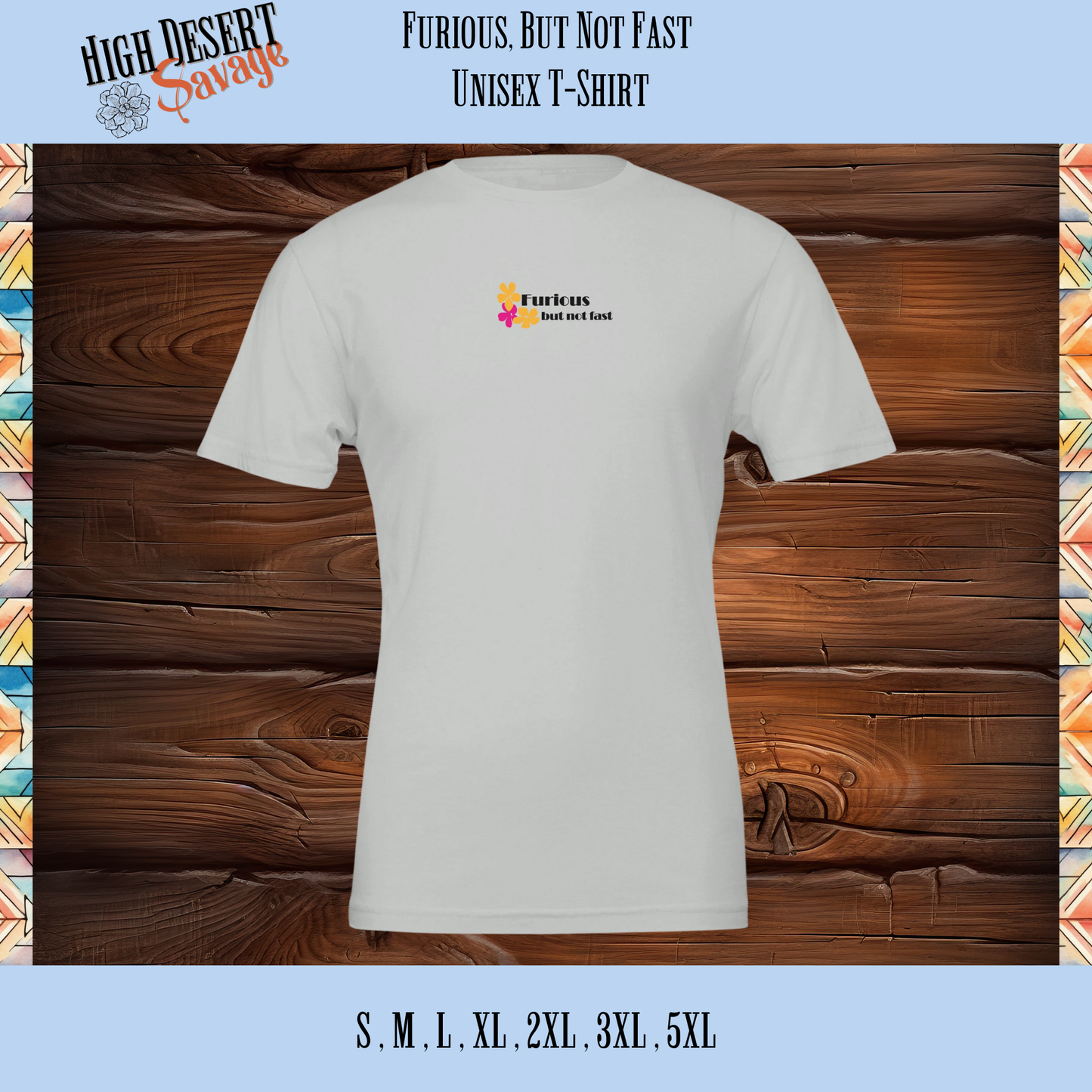 silver unisex bellatshirt with furious but not fast graphic on the chest area