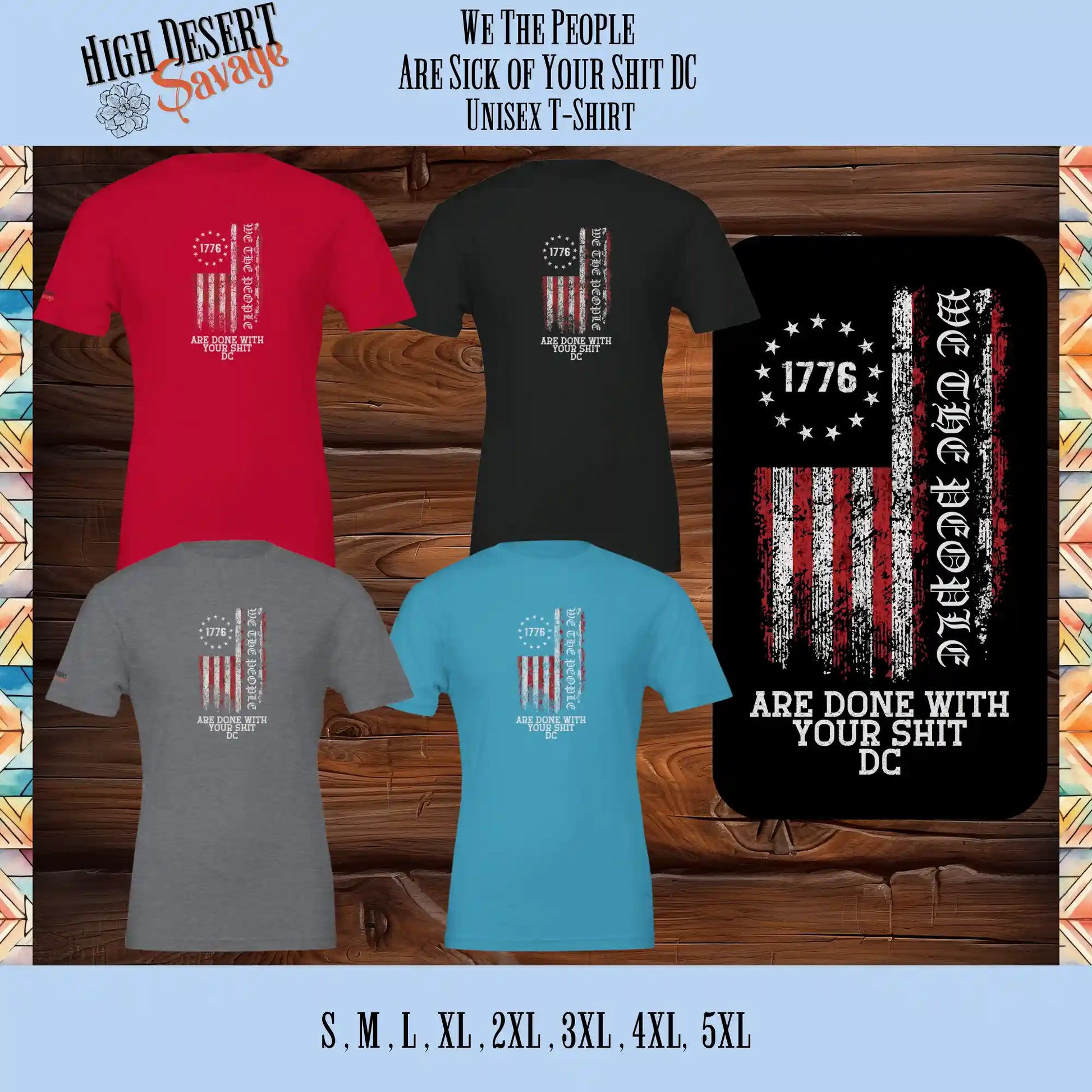 We The People with the 1776 Flag and "Are Done With Your Shit DC" underneath in color (red & white) printed on the back of a Bella Unisex T-shirt in Red, Black, Aqua, Heather Storm