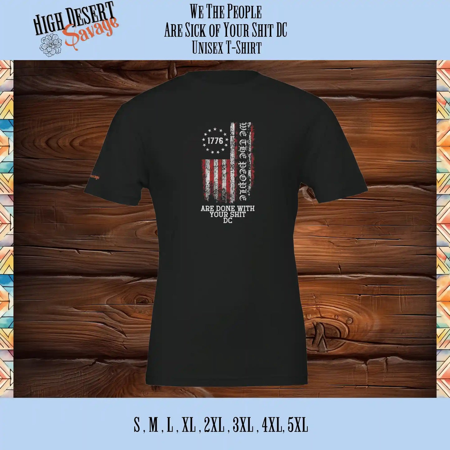 We The People with the 1776 Flag and "Are Done With Your Shit DC" underneath in color (red & white) printed on the back of a Bella Unisex T-shirt in Black