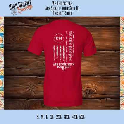 We The People with the 1776 Flag and "Are Done With Your Shit DC" in white printed on the back of a Bella Unisex T-shirt in Red