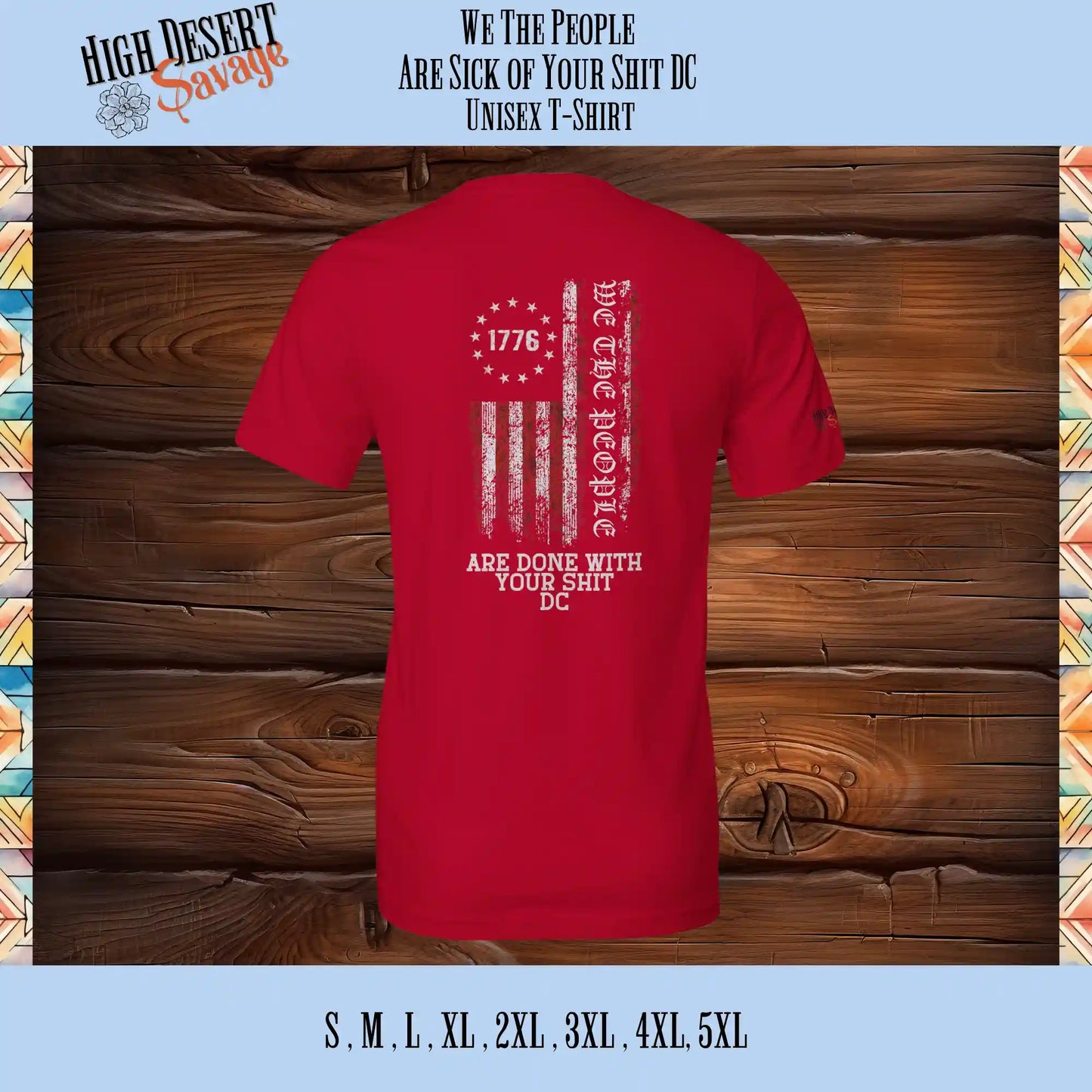 We The People with the 1776 Flag and "Are Done With Your Shit DC" underneath in color (red & white) printed on the back of a Bella Unisex T-shirt in Red