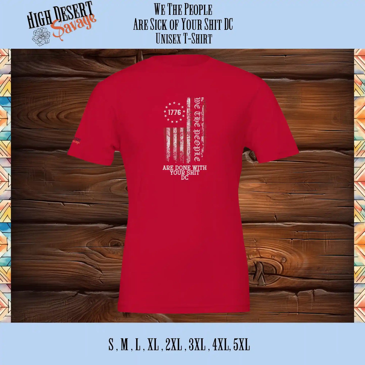 We The People with the 1776 Flag and "Are Done With Your Shit DC" underneath in color (red & white) printed on the back of a Bella Unisex T-shirt in Red